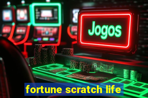 fortune scratch life